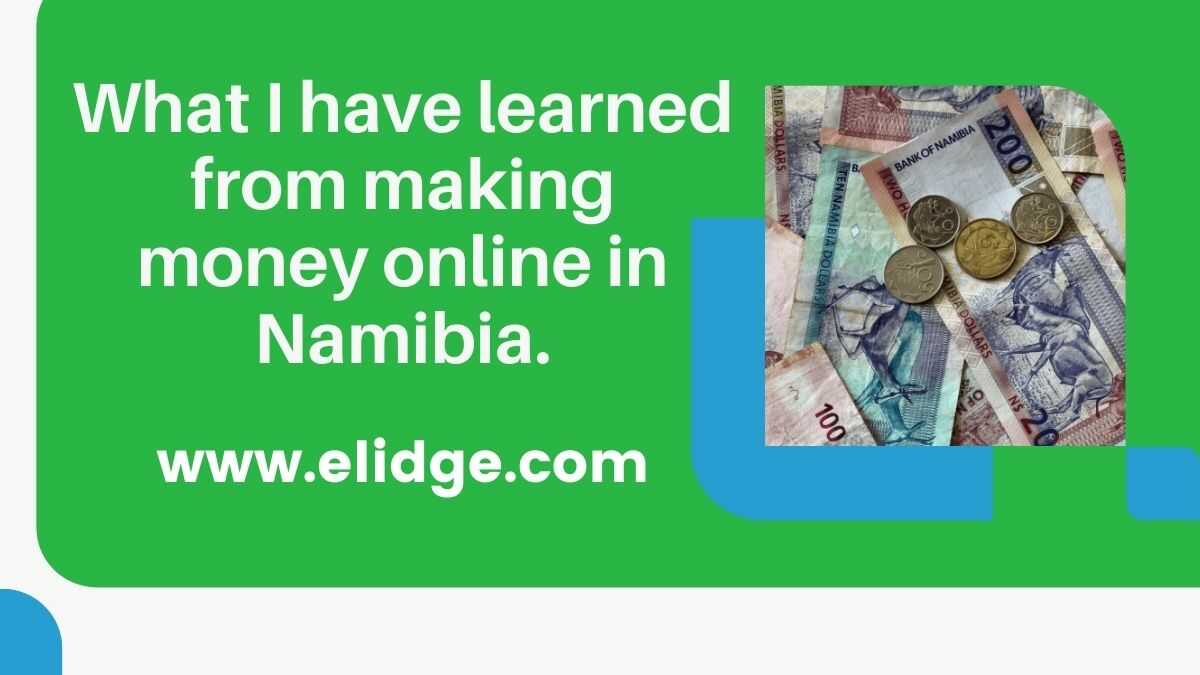 What I learned from making money online in Namibia