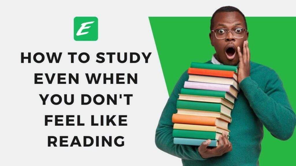 How to study even when you don't feel like reading