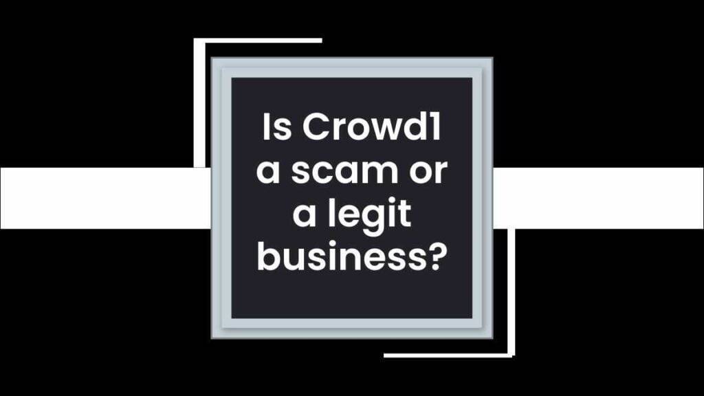 Is Crowd1 a scam or a legit business