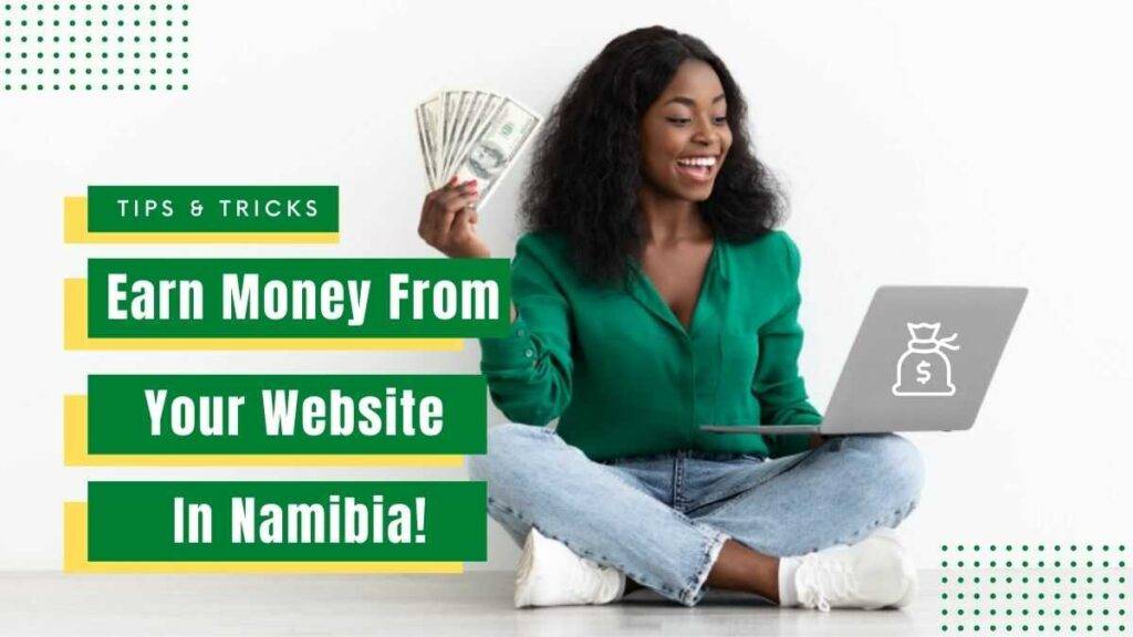 how to monetize your website in namibia