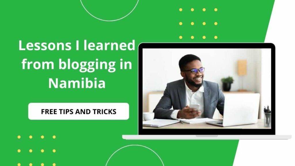 Lessons I learned from blogging in Namibia