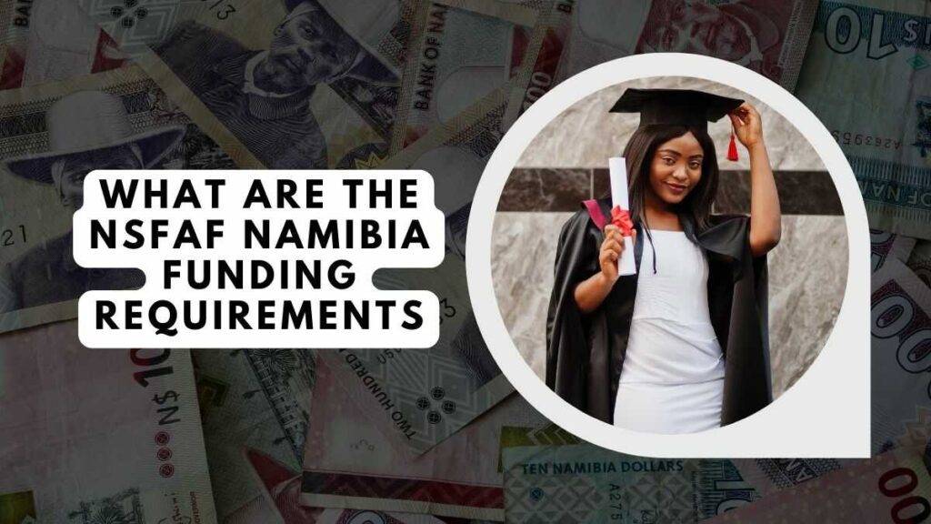 What are the NSFAF Namibia Funding Requirements