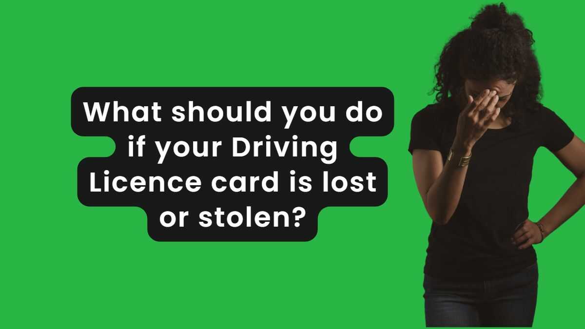 Driving Licence is lost or stolen
